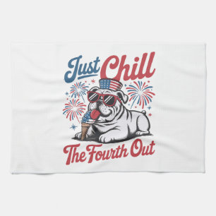 4th of July Just Chill The Fourth Out Bulldog Kitchen Towel