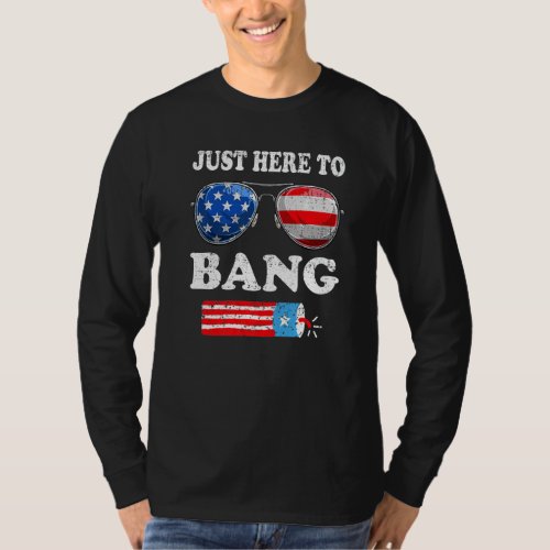4th Of July Just Here To Bang Sunglasses American  T_Shirt
