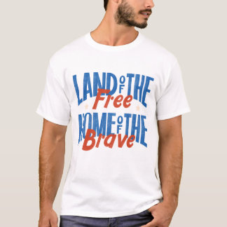 4th of july - land of the free home of the brave T-Shirt