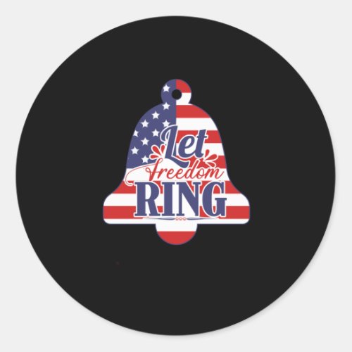 4th of July Let Freedom Ring USA Classic Round Sticker