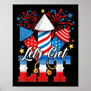 4th Of July Lets Get Lit Fireworks Funny Patriotic Poster