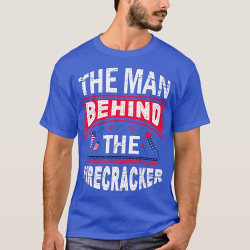 4th Of July Man Behind The Firecracker Independenc T_Shirt