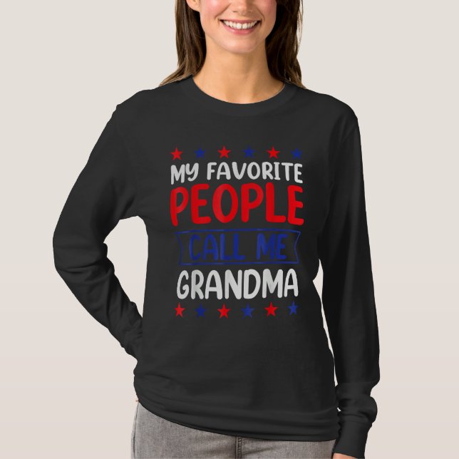 4th Of July  My Favorite People Call Me Grandma T-Shirt (Front)
