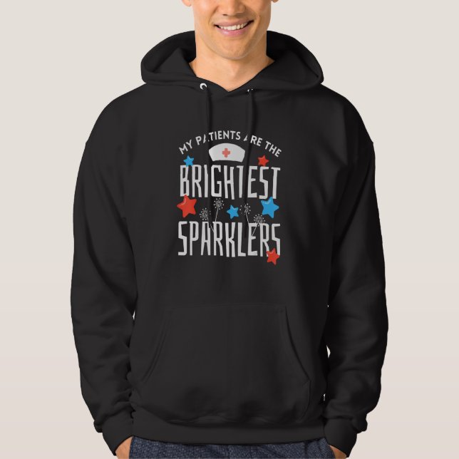 4th of July Nurse My Patients Are The Brightest Sp Hoodie (Front)