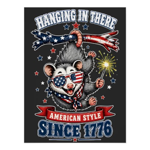 ​4th of July Opossum Hanging In There Poster