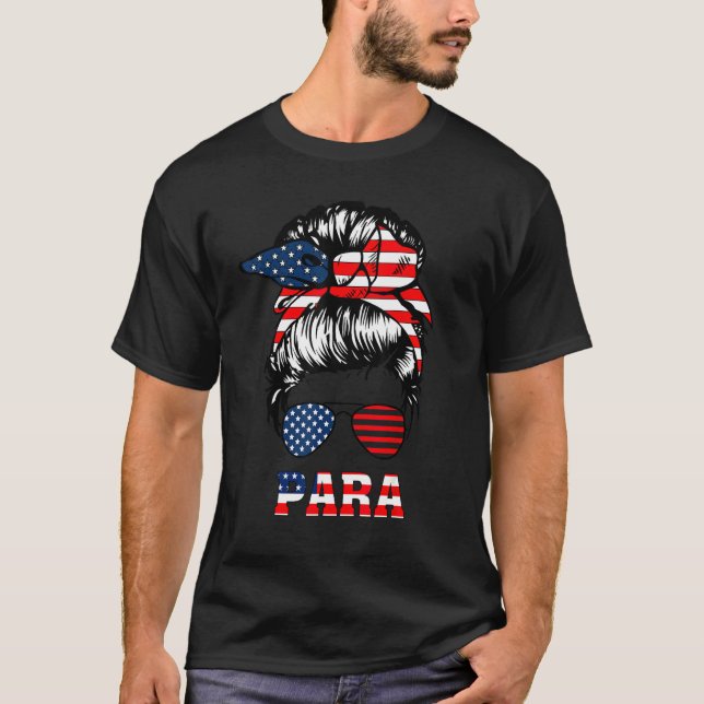 4th Of July Para Messy Bun American Flag Sunglasse T-Shirt (Front)