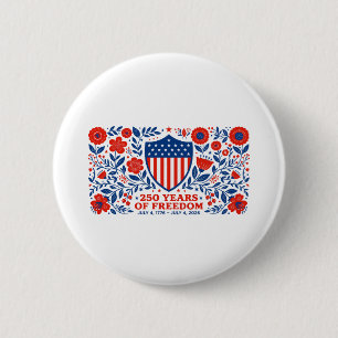 4th of July Patriotic 250th Anniversary 250 Years Button