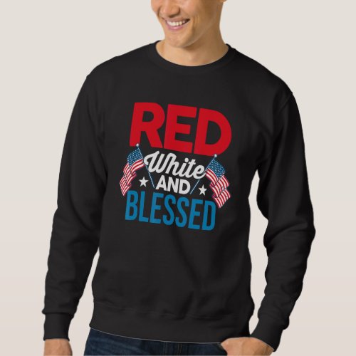 4th Of July  Patriotic American  Red White And Ble Sweatshirt