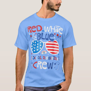 4th of July Red White Blue Medical Assistant Crew  T-Shirt