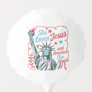 4th of July She Loves Jesus and America Too Christ Balloon