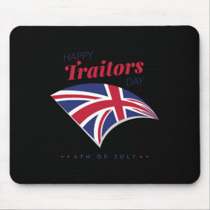 4th Of July Shirt Happy Traitors Day American Inde Mouse Pad