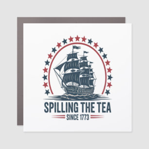 4Th Of July Spilling The Tea Since 1773 Fourth Of  Car Magnet