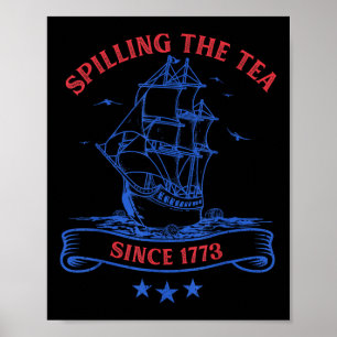 4th Of July Spilling The Tea Since 1773 Funny Retr Poster