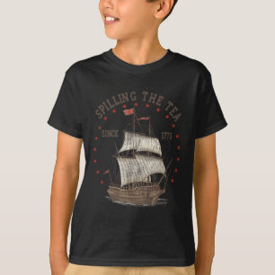 4th Of July Spilling The Tea Since 1773 History Te T-Shirt