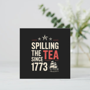 4th of July Spilling The Tea Since 1773 Patriotic  Invitation