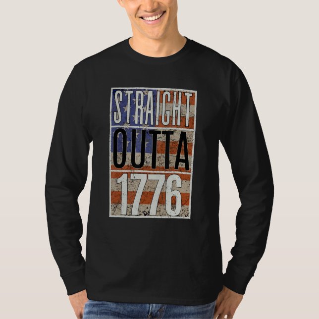 4th of July Straight Outta 1776 US Flag  America T-Shirt (Front)