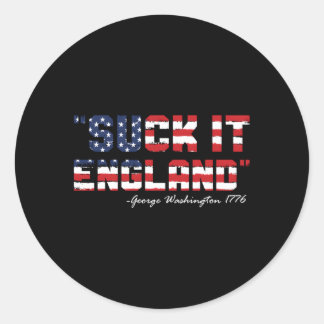 4Th Of July Suck It England 1776 American Flag Classic Round Sticker