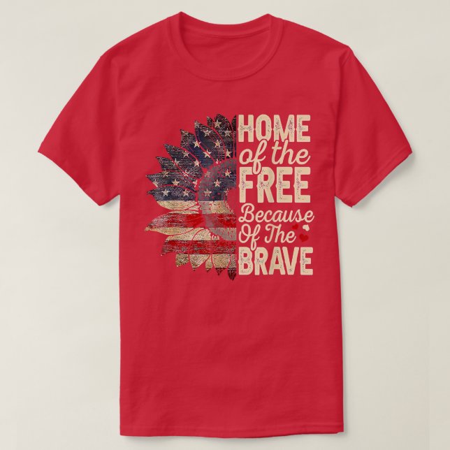 4th Of July Sunflower Home Of The Free Because Of  T-Shirt (Design Front)