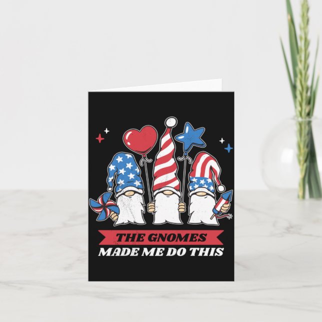 4th Of July The Gnomes Made Me Do This Performance Card (Front)