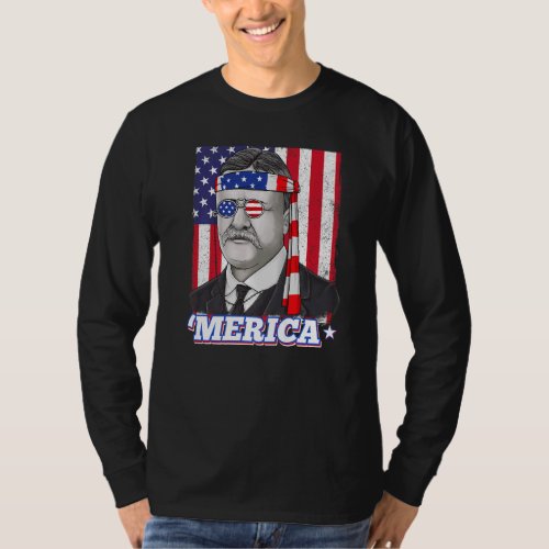 4th Of July Theodore Roosevelt Merica Patriotic Us T_Shirt