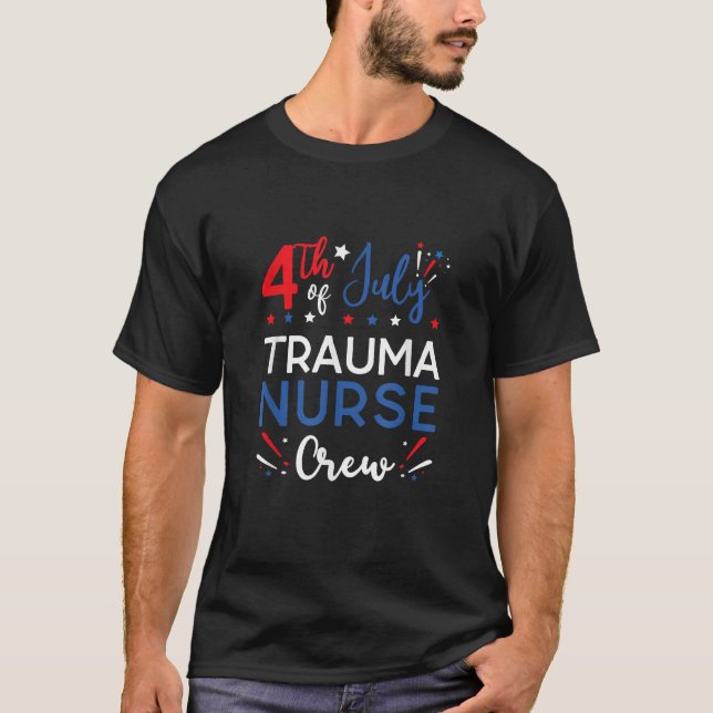 4th of July Trauma Nurse Crew Stars and Stripes Fi T-Shirt (Front)