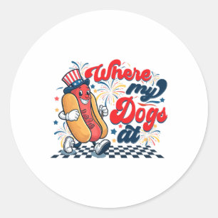 4th Of July Where My Dogs At Independence Day  Classic Round Sticker