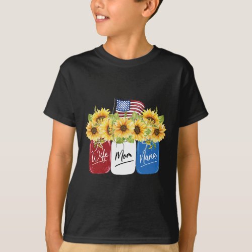 4th Of July Wife Mom Nana Sunflower With American  T-Shirt