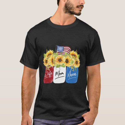 4th Of July Wife Mom Nana Sunflower With American  T-Shirt