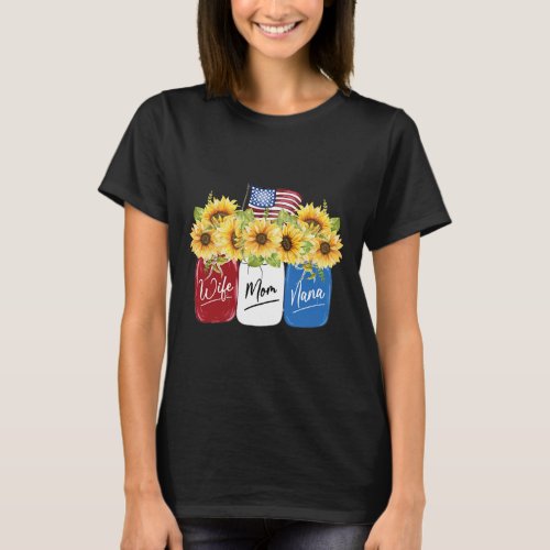 4th Of July Wife Mom Nana Sunflower With American  T-Shirt