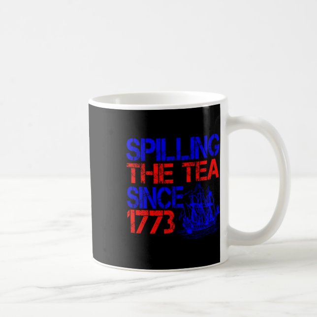 4th Spilling The Tea Since 1773 Fourth Of July  Coffee Mug (Right)