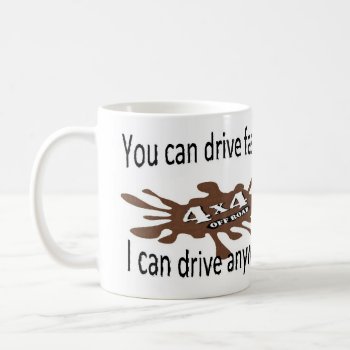 4x4 Off Road Drive Anywhere Coffee Mug by Bahahahas at Zazzle