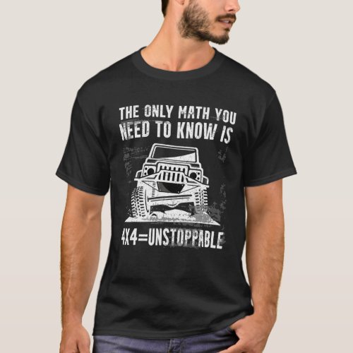 4X4 Offroad Car 4X4 Unstoppable Offroad Overland 4 T_Shirt