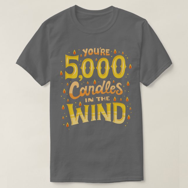 5000 candles in the wind T-Shirt (Design Front)