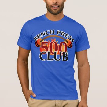 500 Club Bench Press Weightlifting Necklace T-shirt by Baysideimages at Zazzle