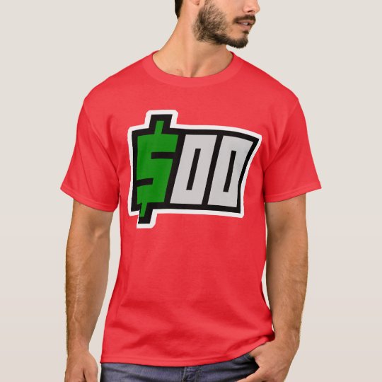 500 dollar T-Shirt