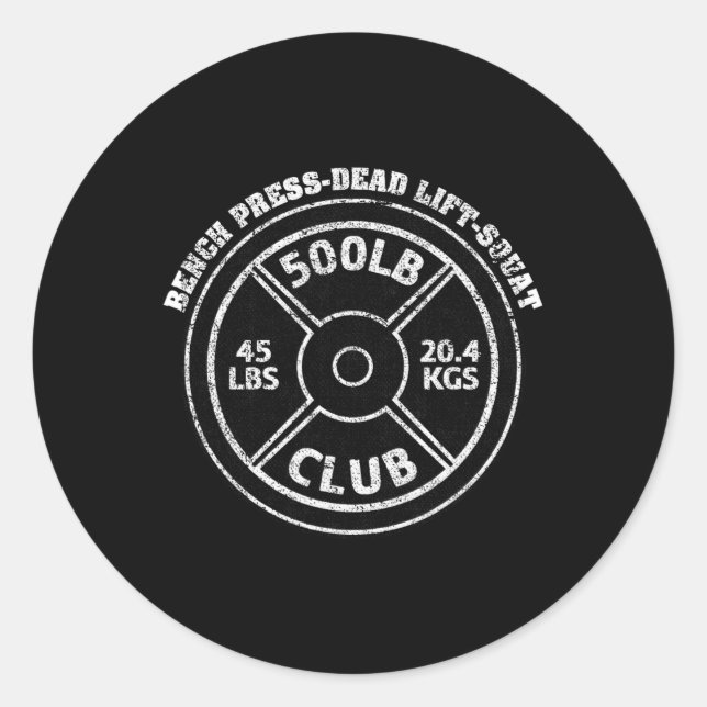 500 Lbs Pound Club Gym Weightlifting Dead Lift Ben Classic Round Sticker (Front)