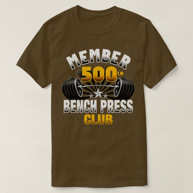 500 Pound Bench Press Club  T-Shirt (Design Front)