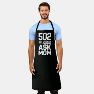 502 Bad Gateway Ask Mom Funny BBQ Cooking Apron