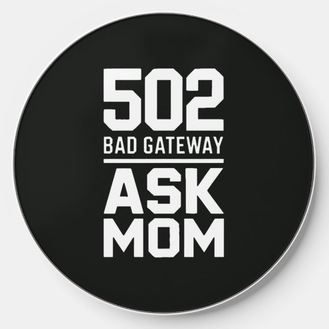 502 Bad Gateway Ask Mom Tech Charging Station Wireless Charger (Front)