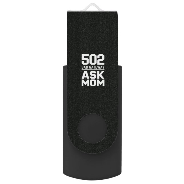502 Bad Gateway Ask Mom Tech Data Storage Flash Drive (Front Vertical)