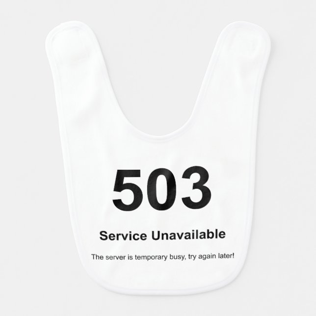 503 Service Unavailable Baby Bib (Front)