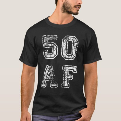 50 Af Funny Birthday Apparel Outfit For Women Vint T_Shirt