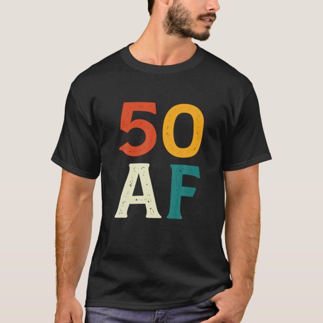 50 AF Funny Retro 1972 50Th Birthday 50 Years Old T-Shirt (Front)