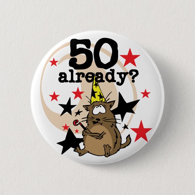 50 Already Birthday Button (Front)
