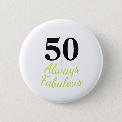 50 and Always Fabulous Birthday Button