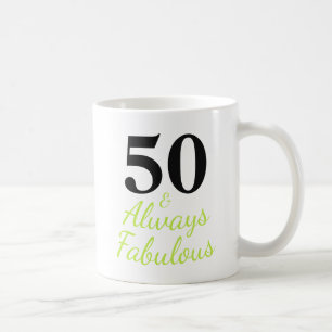 50 and Always Fabulous Coffee Mug