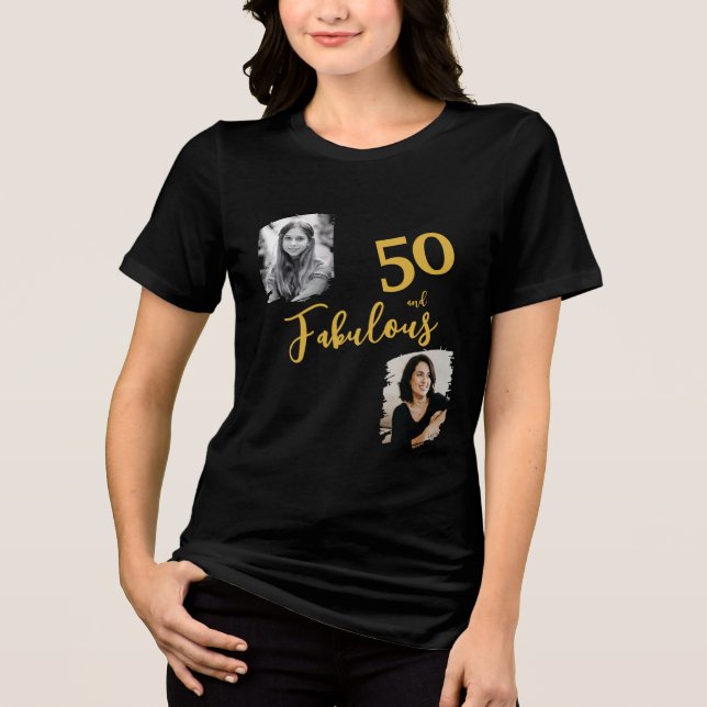 50 and Fabulous 2 Photo 50th Birthday Tri-Blend Shirt (Front)