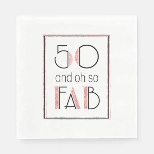 50 and Fabulous 50 AND FAB Rose Gold Glitter Black Napkins