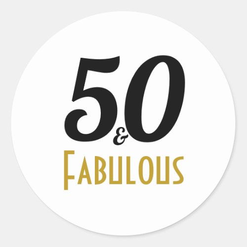 50 and Fabulous 50th Birthday Classic Round Sticker