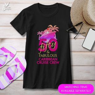 50 and Fabulous 50th Birthday Custom Cruise Crew T-Shirt